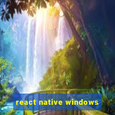 react native windows